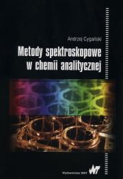Metody spektroskopowe w chemii analitycznej. Autor: Cygański Andrzej. Dadada.pl Okładka książki Metody spektroskopowe w chemii analitycznej