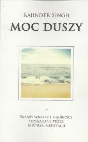 Moc duszy. Autor: Rajinder Singh. Dadada.pl Okładka książki Moc duszy