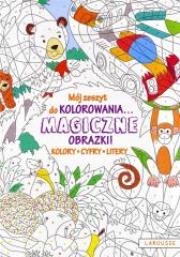 Okładka książki Mój zeszyt do kolorowania. Magiczne obrazki! Cyfry