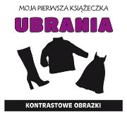 Moja pierwsza książeczka Ubrania. Autor: Opracowanie zbiorowe. Dadada.pl Okładka książki Moja pierwsza książeczka Ubrania