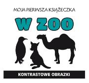 Moja pierwsza książeczka W zoo. Autor: Opracowanie zbiorowe. Dadada.pl Okładka książki Moja pierwsza książeczka W zoo