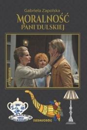 Moralność Pani Dulskiej. Autor: Gabriela Zapolska. Dadada.pl Okładka książki Moralność Pani Dulskiej