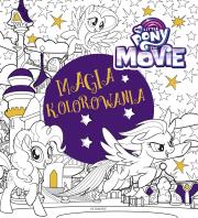 Okładka książki My Little Pony The Movie. Magia kolorowania