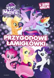 My Little Pony The Movie. Przygodowe łamigłówki. Autor: Opracowanie zbiorowe. Dadada.pl Okładka książki My Little Pony The Movie. Przygodowe łamigłówki