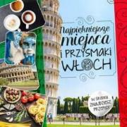 Okładka książki Najpiękniejsze miejsca i przysmaki Włoch