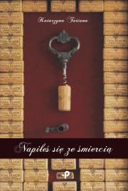 Napiłeś się ze śmiercią. Autor: Tatiana Katarzyna. Dadada.pl Okładka książki Napiłeś się ze śmiercią