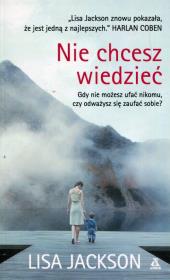 Nie chcesz wiedzieć. Autor: Jackson Lisa. Dadada.pl Okładka książki Nie chcesz wiedzieć