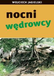 Nocni wędrowcy. Autor: Wojciech Jagielski. Dadada.pl Okładka książki Nocni wędrowcy