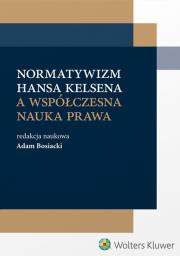 Okładka książki Normatywizm Hansa Kelsena a współczesna nauka prawa