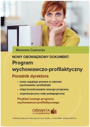 Nowy obowiązkowy dokument: program wychowawczo-profilaktyczny. Poradnik dyrektora szkoły. Autor: Marzenna Czarnocka. Dadada.pl Okładka książki Nowy obowiązkowy dokument: program wychowawczo-profilaktyczny. Poradnik dyrektora szkoły