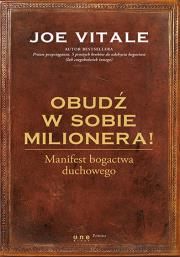 Obudź w sobie milionera! Manifest bogactwa duchowego. Autor: Joe Vitale. Dadada.pl Okładka książki Obudź w sobie milionera! Manifest bogactwa duchowego