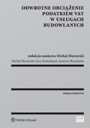 Odwrotne obciążenie podatkiem VAT w usługach budowlanych. Autor: Murawski Michał, Okrasińska Justyna, Szelenbaum Ewa. Dadada.pl Okładka książki Odwrotne obciążenie podatkiem VAT w usługach budowlanych