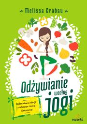 Odżywianie według jogi. Autor: Grabau Melissa. Dadada.pl Okładka książki Odżywianie według jogi