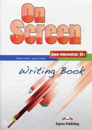 On Screen Upper-Intermediate B2+ Writing Book. Autor: Evans Virginia. Dadada.pl Okładka książki On Screen Upper-Intermediate B2+ Writing Book