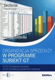 Organizacja sprzedaży w programie Subiekt GT. Autor: Katarzyna Osiekowicz. Dadada.pl Okładka książki Organizacja sprzedaży w programie Subiekt GT