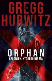 Okładka książki Orphan X. Człowiek, którego nie ma
