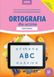Ortografia dla ucznia Ćwiczenia. Autor: Mariola Rokicka. Dadada.pl Okładka książki Ortografia dla ucznia Ćwiczenia
