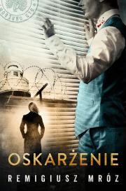 Oskarżenie. Autor: Remigiusz Mróz. Dadada.pl Okładka książki Oskarżenie