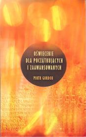 Oświecenie dla początkujących i zaawansowanych. Autor: Gordon Piotr. Dadada.pl Okładka książki Oświecenie dla początkujących i zaawansowanych