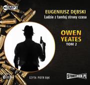 Owen Yeates tom 2 Ludzie z tamtej strony czasu - Audiobook. Autor: Dębski Eugeniusz. Dadada.pl Okładka książki Owen Yeates tom 2 Ludzie z tamtej strony czasu - Audiobook