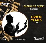 Owen Yeates Tom 3 Flashback - Audiobook. Autor: Dębski Eugeniusz. Dadada.pl Okładka książki Owen Yeates Tom 3 Flashback - Audiobook