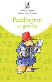 Paddington za granicą OT. Autor: Bond Michael. Dadada.pl Okładka książki Paddington za granicą OT