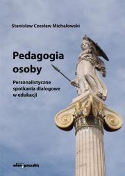 Pedagogia osoby. Autor: Michałowski Stanisław Czesław. Dadada.pl Okładka książki Pedagogia osoby