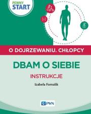 Pewny start Chłopcy Dbam o siebie Instrukcje. Autor: Izabela Fornalik. Dadada.pl Okładka książki Pewny start Chłopcy Dbam o siebie Instrukcje