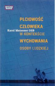 Płciowość w kontekście wychowania. Autor: Meissner Karol. Dadada.pl Okładka książki Płciowość w kontekście wychowania