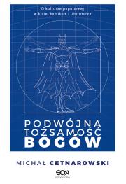 Podwójna tożsamość bogów. Autor: Cetnarowski Michał. Dadada.pl Okładka książki Podwójna tożsamość bogów