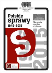 Okładka książki Polskie sprawy 1945-2015