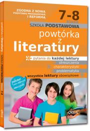 Powtórka z literatury - szkoła podstawowa - klasy 7-8. Autor: Baczyński Jakub, Gradoń Olga, Karczewski Adam, Anna Kremiec, Matusiak Jakub, Molicki Damian, Nałódka Izabela. Dadada.pl Okładka książki Powtórka z literatury - szkoła podstawowa - klasy 7-8