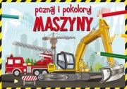 Poznaj i pokoloruj maszyny. Autor: Tonder Krzysztof. Dadada.pl Okładka książki Poznaj i pokoloruj maszyny