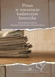 Prasa w warsztacie badawczym historyka. Wydawca: Wydawnictwo Naukowe Uniwersytetu Pedagogicznego. Dadada.pl Opakowanie Prasa w warsztacie badawczym historyka