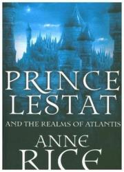Prince Lestat and the Realms of Atlantis. Autor: Rice Anne. Dadada.pl Okładka książki Prince Lestat and the Realms of Atlantis