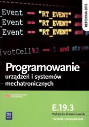 Okładka książki Programowanie urządzeń i systemów mechatronicznych. Kwalifikacja E.19.3. Podręcznik do nauki zawodu technik mechatronik
Szkoły ponadgimnazjalne