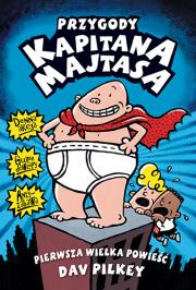 Przygody Kapitana Majtasa. Autor: Dav Pilkey. Dadada.pl Okładka książki Przygody Kapitana Majtasa