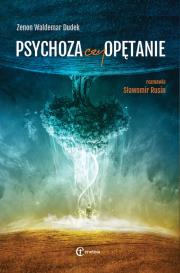 Psychoza czy opętanie. Autor: Zenon Waldemar Dudek, Rusin Sławomir. Dadada.pl Okładka książki Psychoza czy opętanie