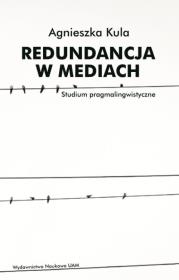 Okładka książki Redundancja w mediach Studium pragmalingwistyczne
