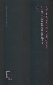 Romantyzm środkowoeuropejski w kontekście postkolonialnym (I). Wydawca: Instytut Badań Literackich PAN. Dadada.pl Opakowanie Romantyzm środkowoeuropejski w kontekście postkolonialnym (I)