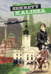 Sekrety Kalisza. Autor: Piotr Sobolewski. Dadada.pl Okładka książki Sekrety Kalisza