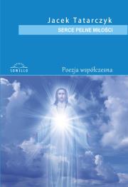 Serce pełne miłości. Autor: Tatarczyk Jacek. Dadada.pl Okładka książki Serce pełne miłości