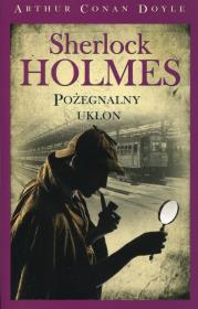 Sherlock Holmes. Pożegnalny układ. Autor: Sir Arthur Conan Doyle. Dadada.pl Okładka książki Sherlock Holmes. Pożegnalny układ