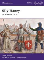 Siły Hanzy od XIII do XV w.. Autor: Nicolle David. Dadada.pl Okładka książki Siły Hanzy od XIII do XV w.