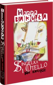 Singielka i Otello. Autor: Hanna Bakuła. Dadada.pl Okładka książki Singielka i Otello