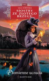 Siostry ze Złotego Brzegu 2 Płomienne uczucia. Autor: Jeanette Semb. Dadada.pl Okładka książki Siostry ze Złotego Brzegu 2 Płomienne uczucia