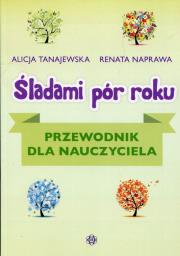 Śladami pór roku przewodnik. Autor: Alicja Tanajewska. Dadada.pl Okładka książki Śladami pór roku przewodnik
