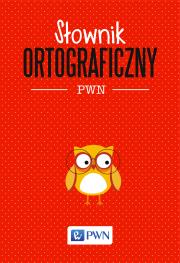 Słownik ortograficzny PWN. Autor: Drabik Lidia. Dadada.pl Okładka książki Słownik ortograficzny PWN