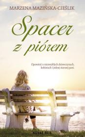 Spacer z piórem. Autor: Mazińska-Cieślik Marzena. Dadada.pl Okładka książki Spacer z piórem