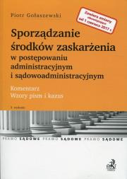 Okładka książki Sporządzanie środków zaskarżenia w postępowaniu administracyjnym i sądowoadministracyjnym